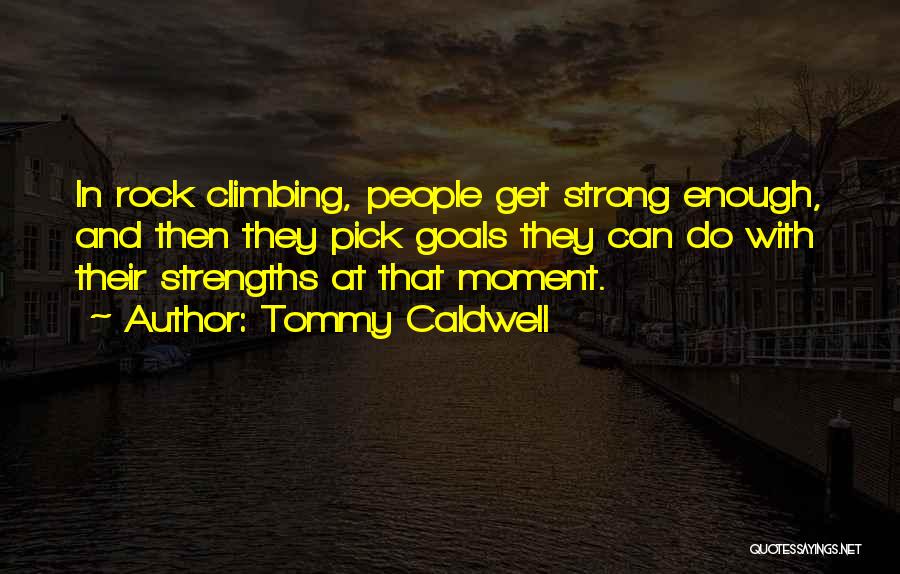 Tommy Caldwell Quotes 1770678