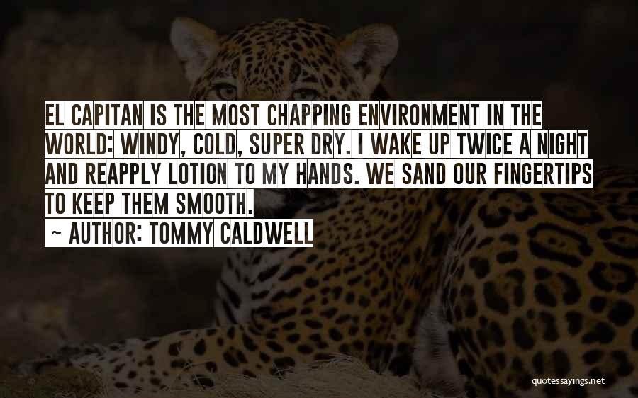Tommy Caldwell Quotes 579229