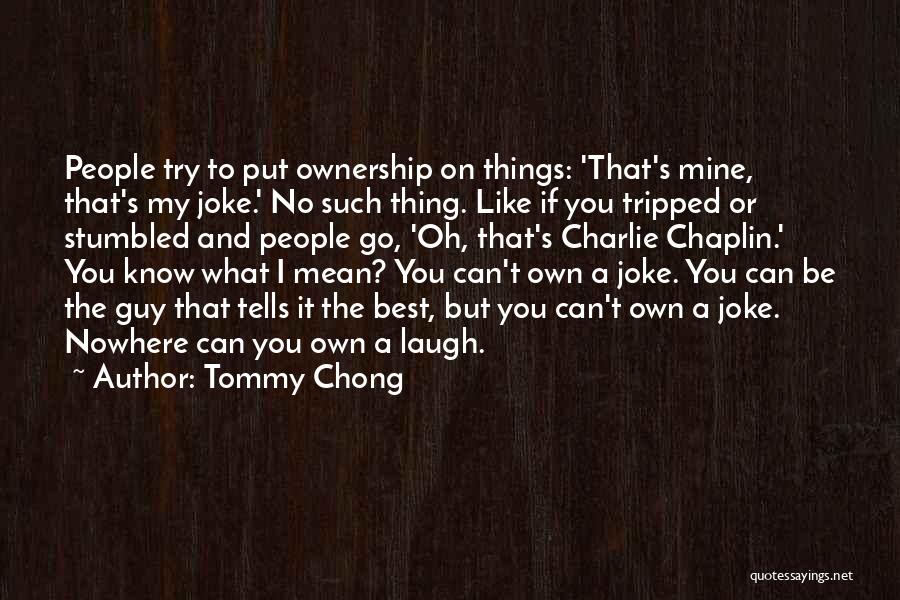 Tommy Chong Quotes 1040242