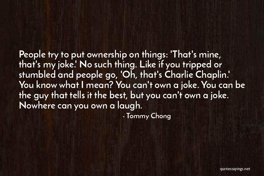 Tommy Chong Quotes 1040242