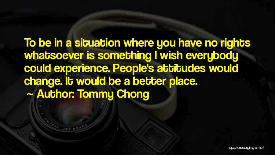 Tommy Chong Quotes 1615541