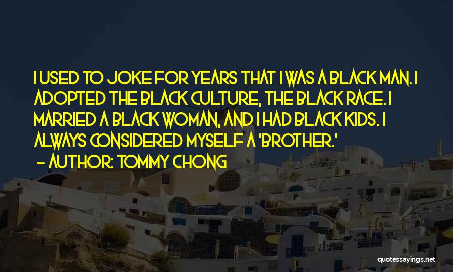 Tommy Chong Quotes 1686779