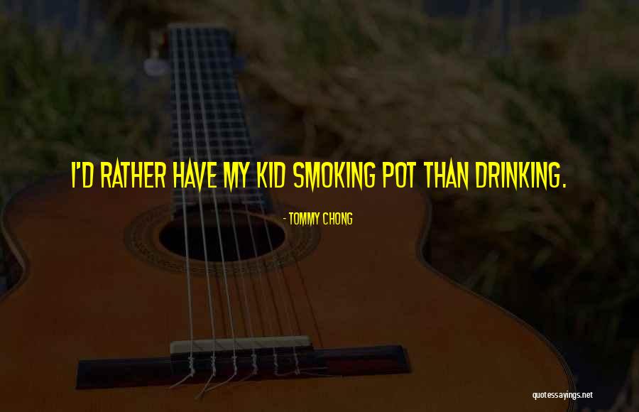 Tommy Chong Quotes 2052835