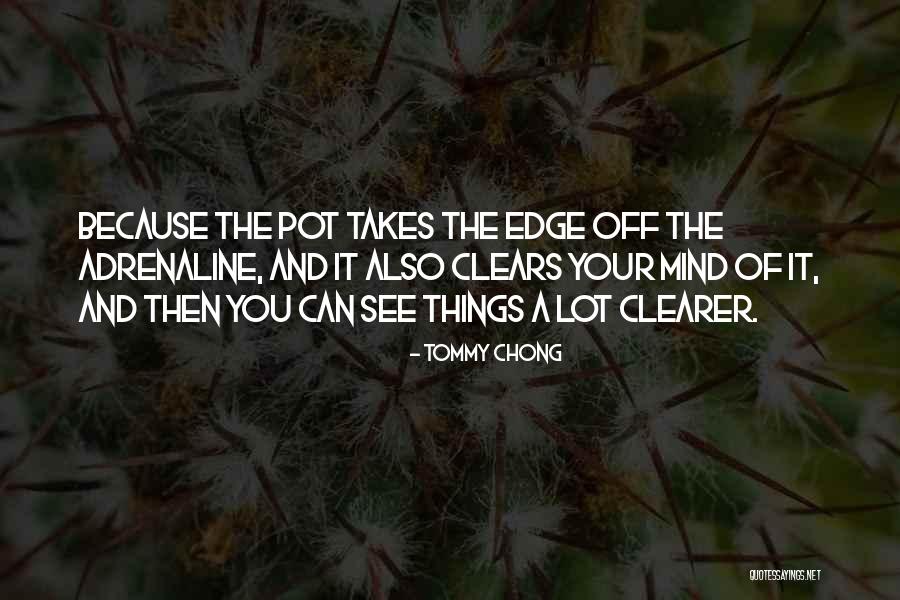 Tommy Chong Quotes 297860