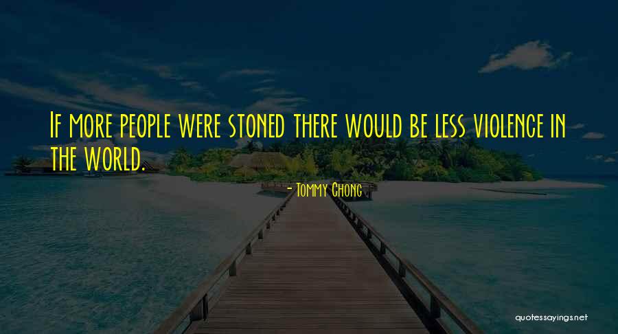 Tommy Chong Quotes 453099