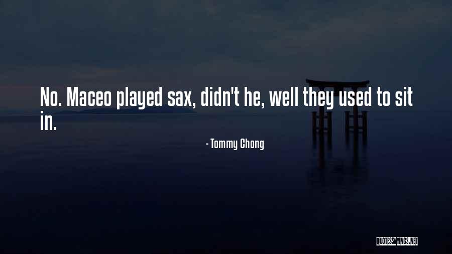 Tommy Chong Quotes 511842