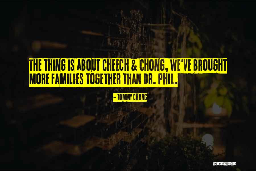 Tommy Chong Quotes 745919 Tommy Chong Quotes 745919