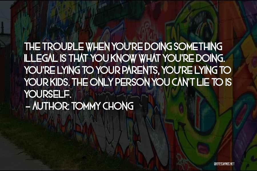 Tommy Chong Quotes 863368