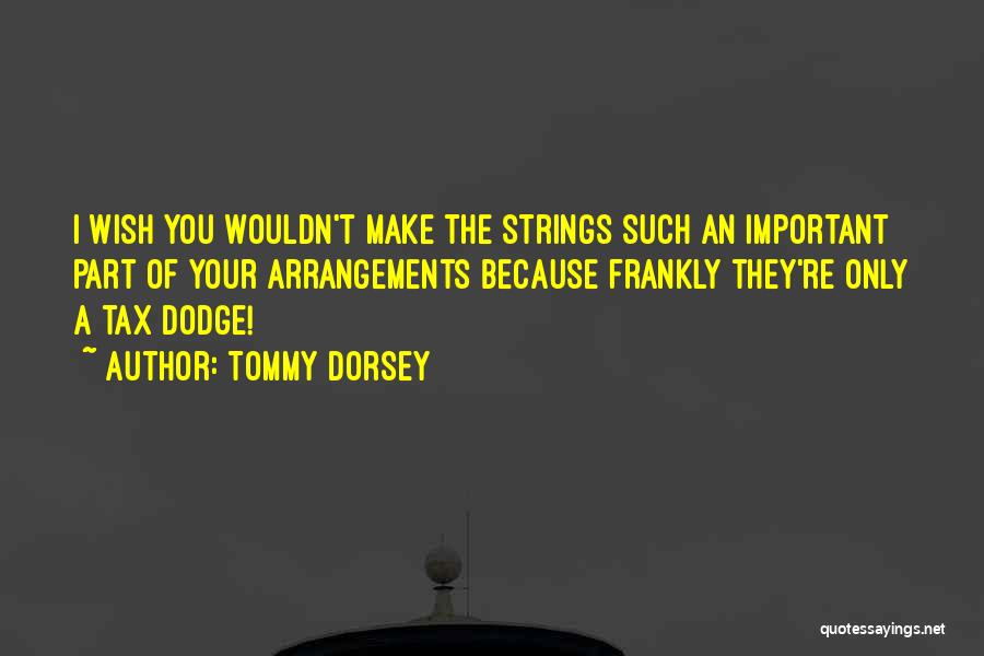 Tommy Dorsey Quotes 1948532