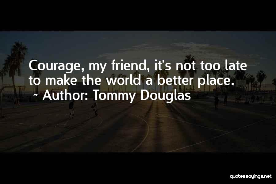 Tommy Douglas Quotes 634486