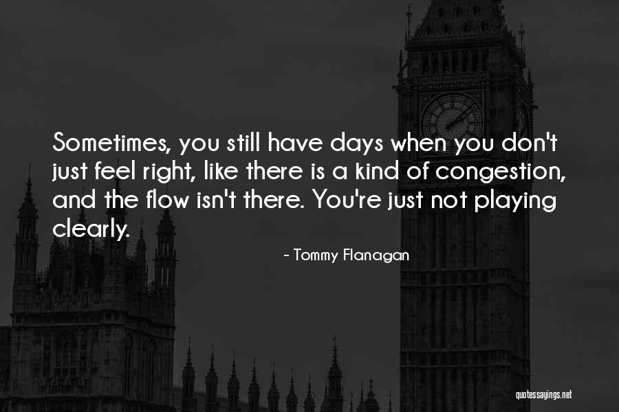 Tommy Flanagan Quotes 287138