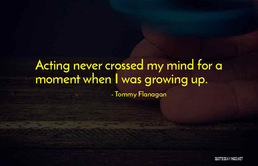 Tommy Flanagan Quotes 962939 Tommy Flanagan Quotes 962939