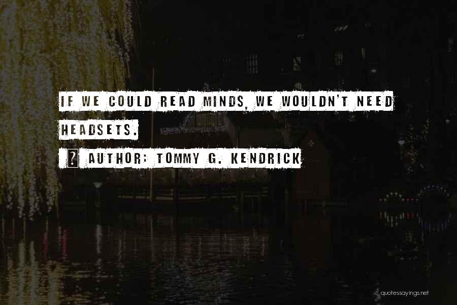 Tommy G. Kendrick Quotes 151492