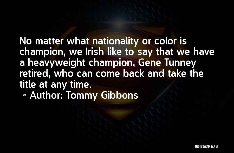 Tommy Gibbons Quotes 676355