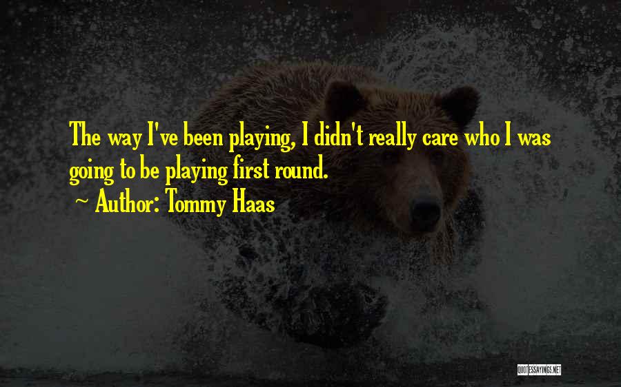 Tommy Haas Quotes 644550