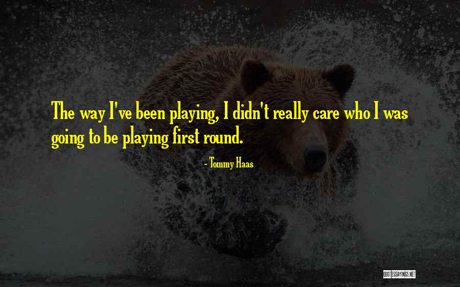 Tommy Haas Quotes 644550 Tommy Haas Quotes 644550