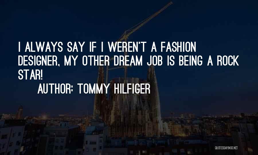 Tommy Hilfiger Quotes 1024997