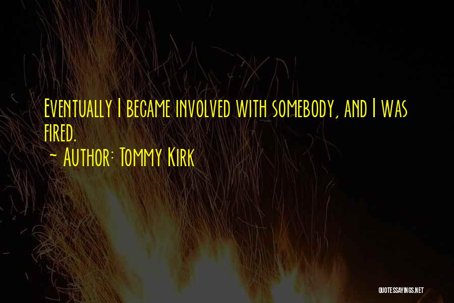 Tommy Kirk Quotes 952482