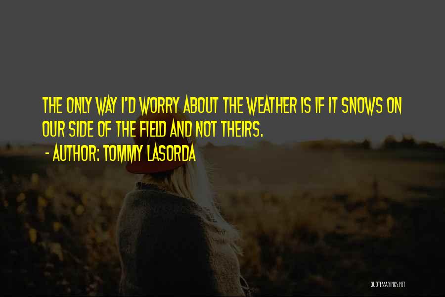 Tommy Lasorda Quotes 1309167