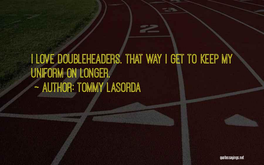 Tommy Lasorda Quotes 1953073