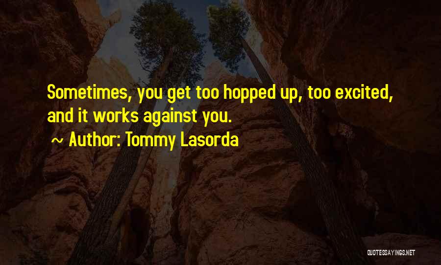 Tommy Lasorda Quotes 252831