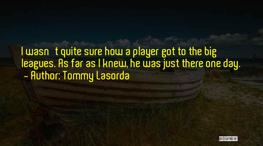 Tommy Lasorda Quotes 635579