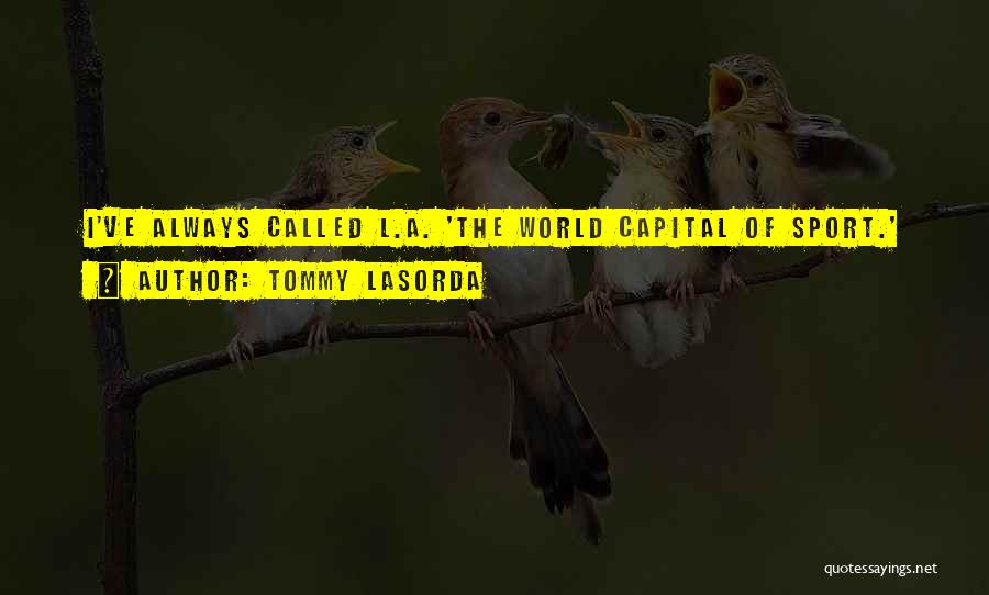 Tommy Lasorda Quotes 775301