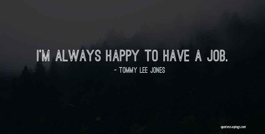 Tommy Lee Jones Quotes 111068