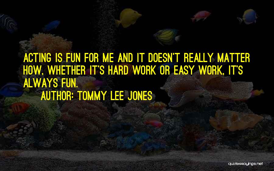Tommy Lee Jones Quotes 118299
