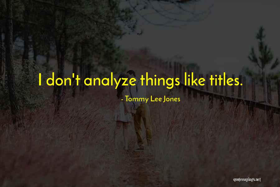 Tommy Lee Jones Quotes 160257 Tommy Lee Jones Quotes 160257