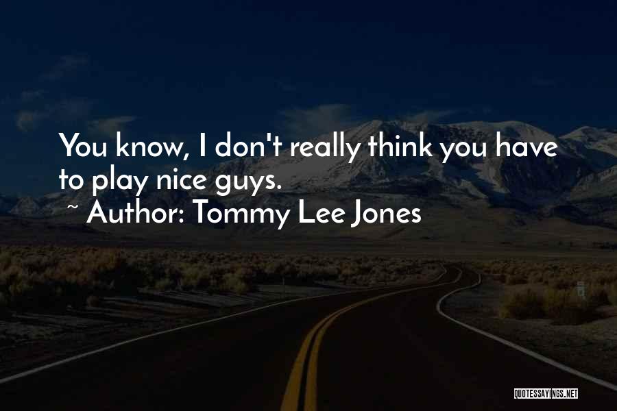 Tommy Lee Jones Quotes 1794646