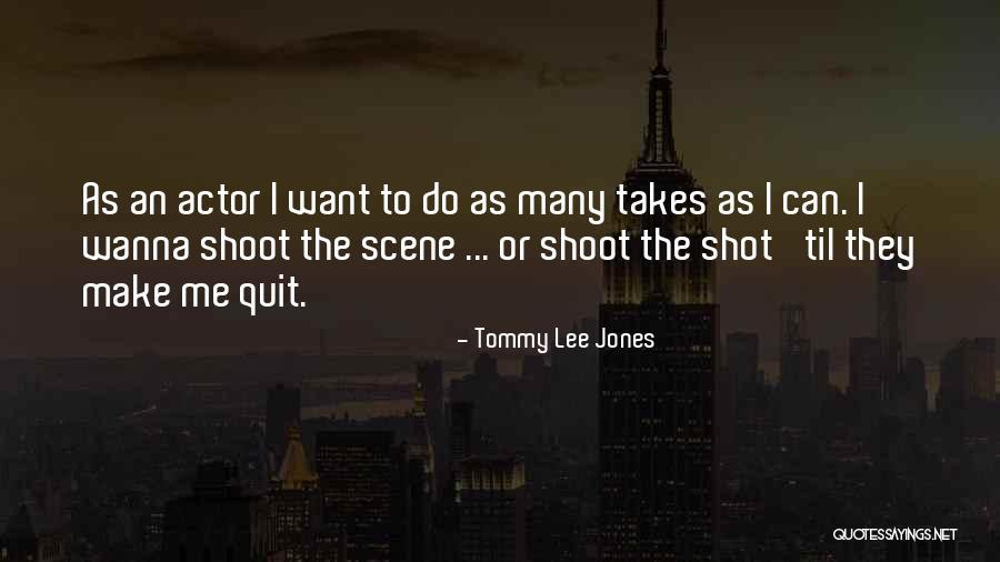 Tommy Lee Jones Quotes 1905260