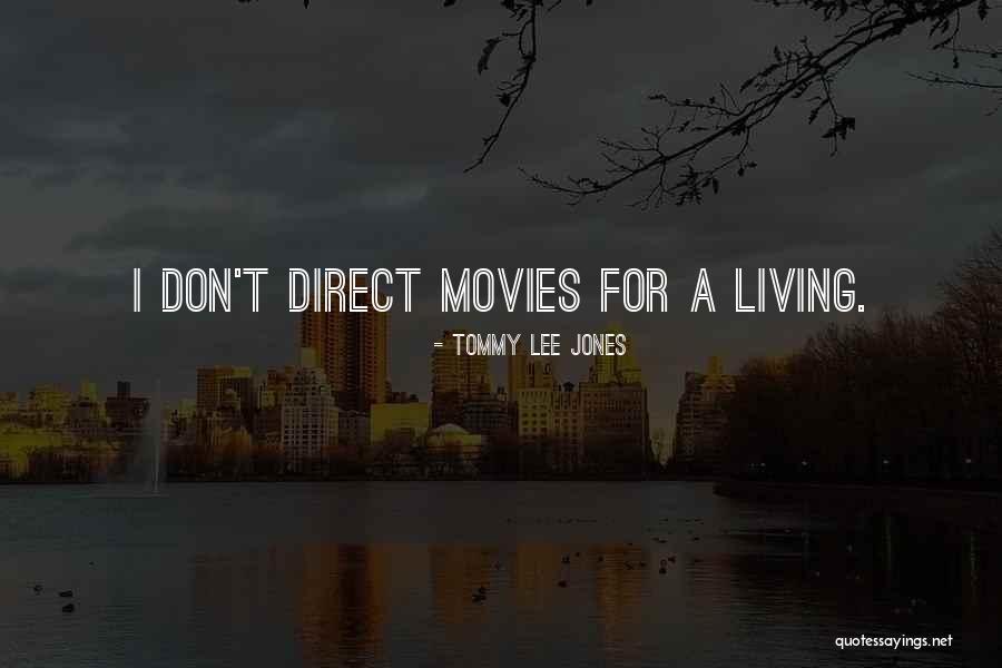 Tommy Lee Jones Quotes 1920068 Tommy Lee Jones Quotes 1920068