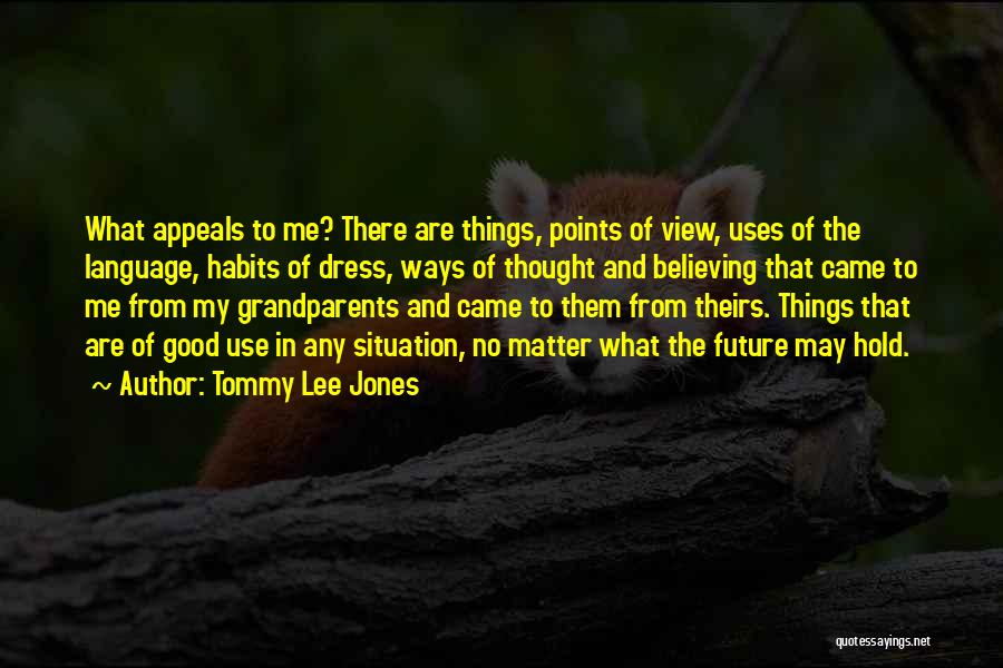 Tommy Lee Jones Quotes 2120043