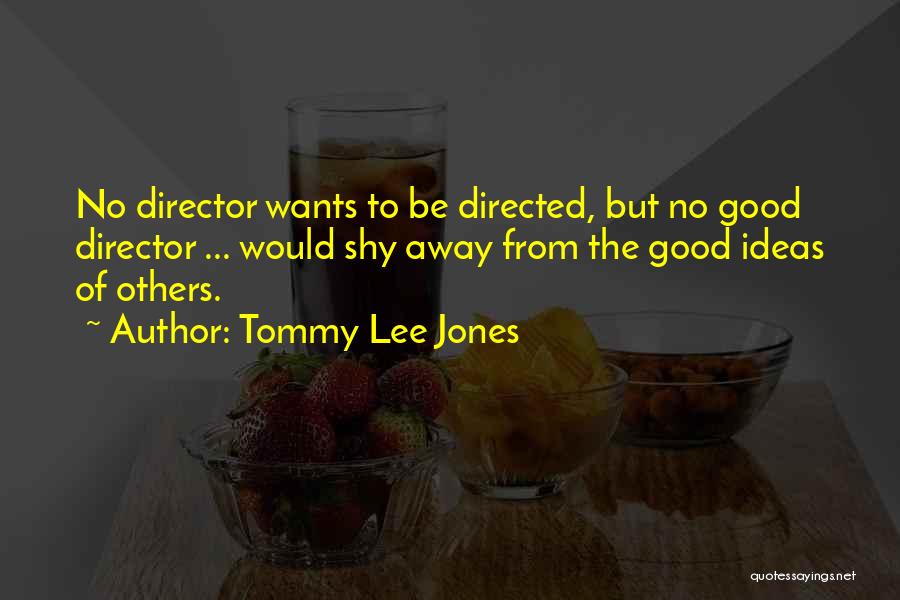 Tommy Lee Jones Quotes 225791