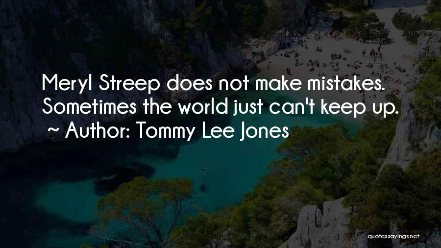 Tommy Lee Jones Quotes 2269712