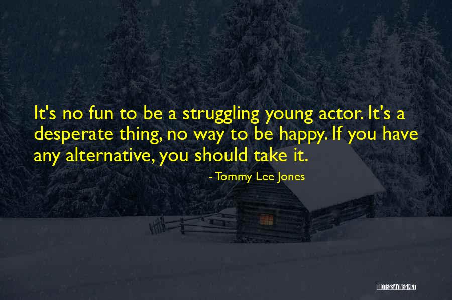 Tommy Lee Jones Quotes 617475