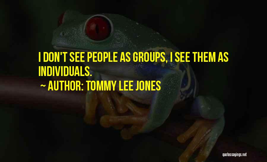 Tommy Lee Jones Quotes 85119