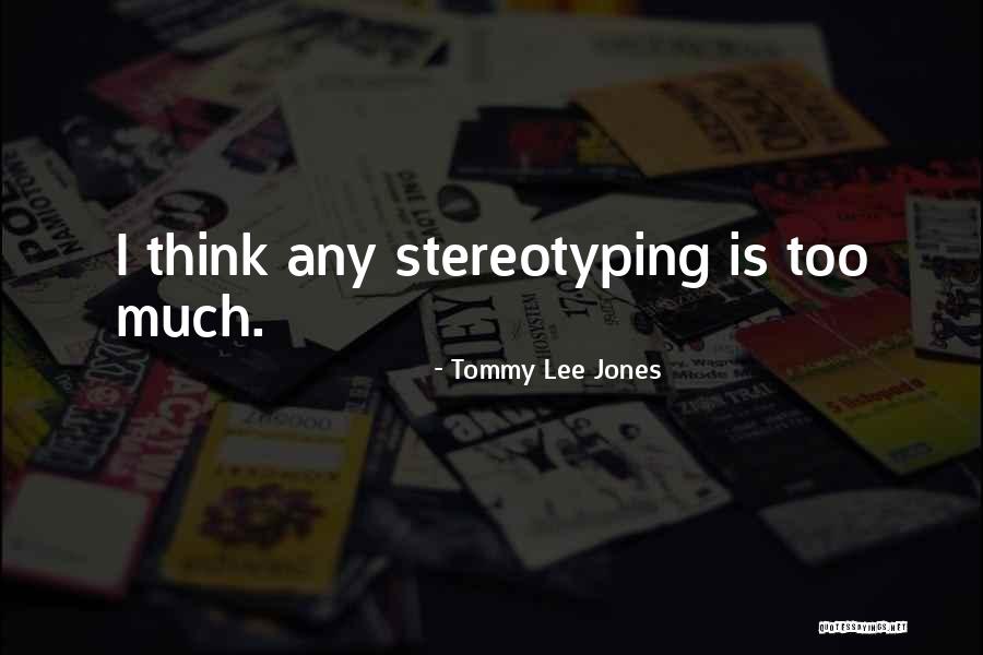 Tommy Lee Jones Quotes 868990 Tommy Lee Jones Quotes 868990