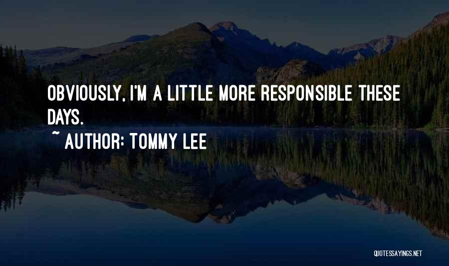 Tommy Lee Quotes 1671873
