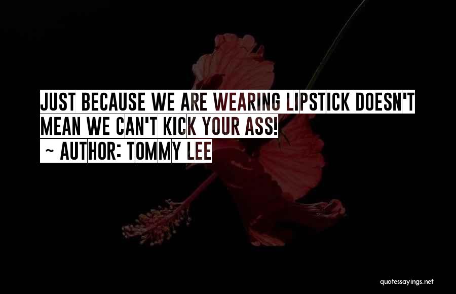 Tommy Lee Quotes 615193