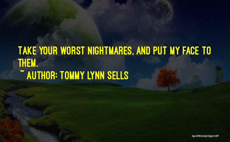 Tommy Lynn Sells Quotes 1219168