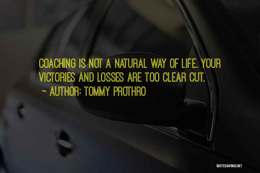 Tommy Prothro Quotes 2248493