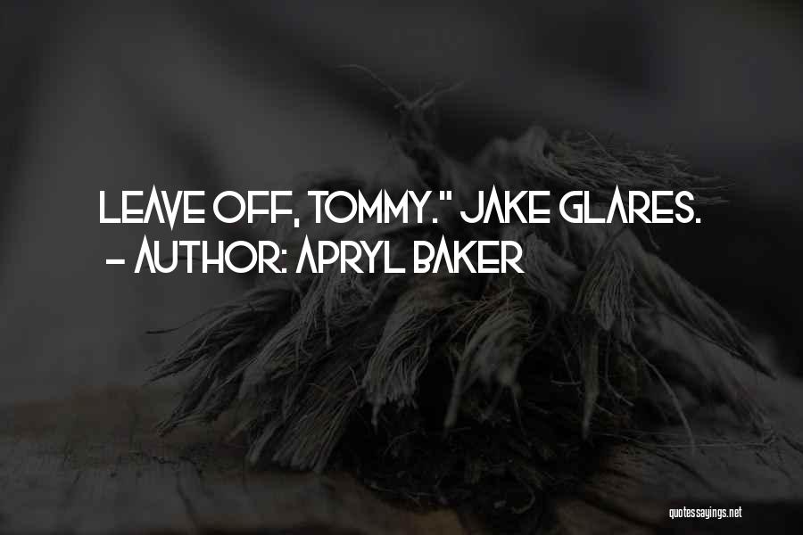 Tommy Quotes By Apryl Baker