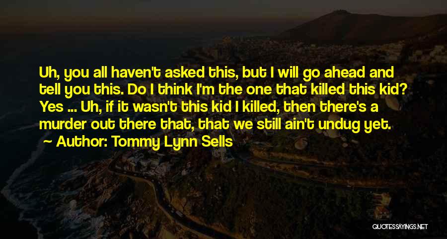 Tommy Quotes By Tommy Lynn Sells