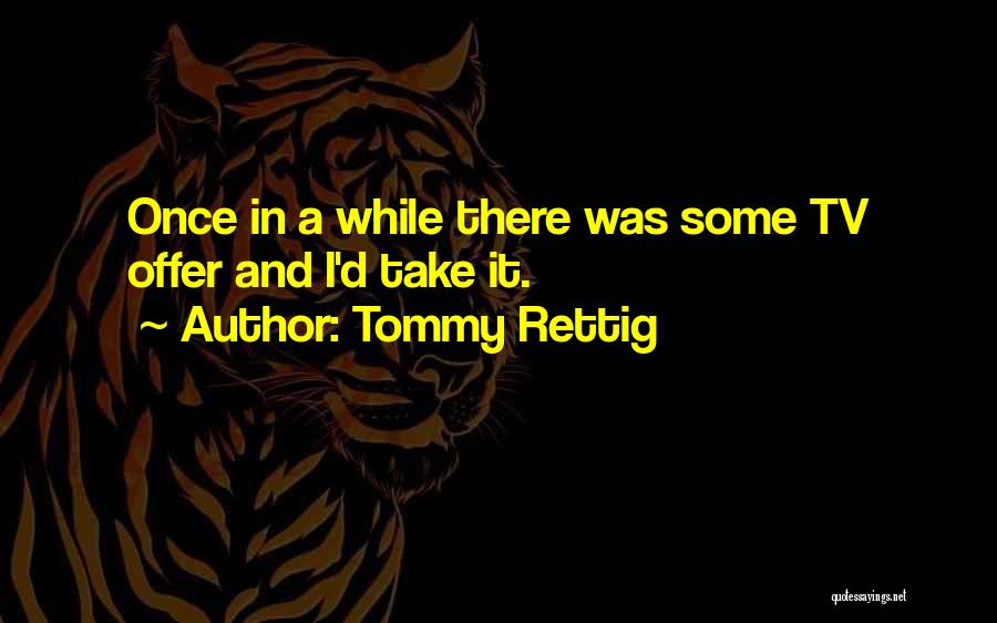 Tommy Rettig Quotes 270951