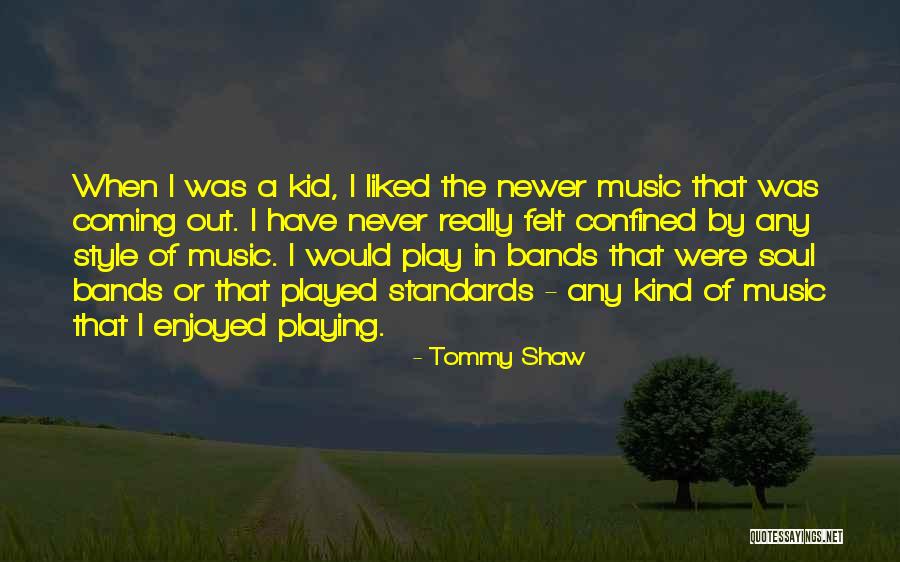 Tommy Shaw Quotes 1115741 Tommy Shaw Quotes 1115741