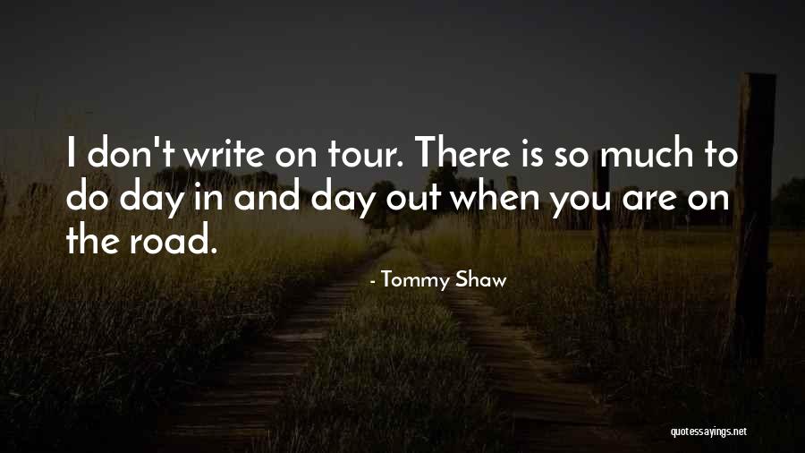 Tommy Shaw Quotes 1437798