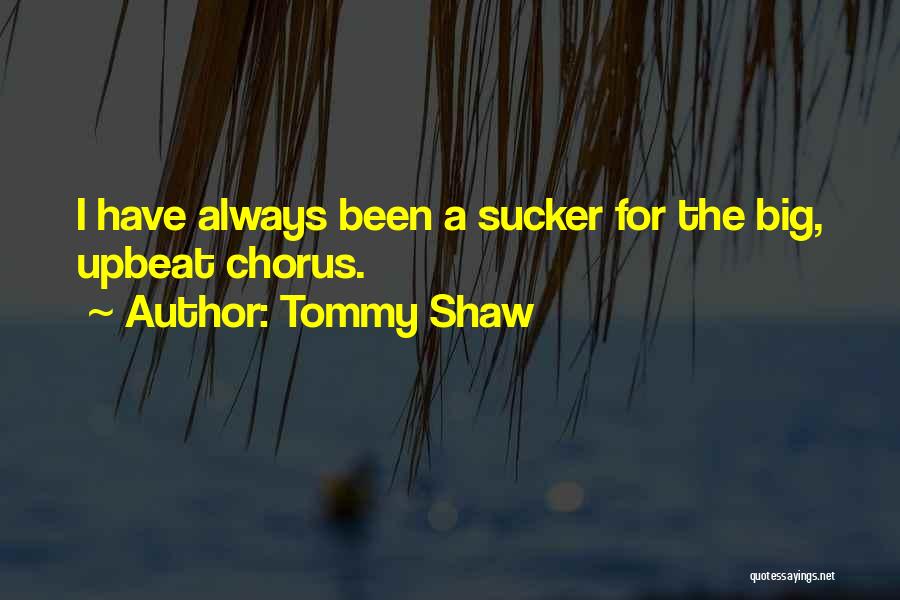 Tommy Shaw Quotes 1759533