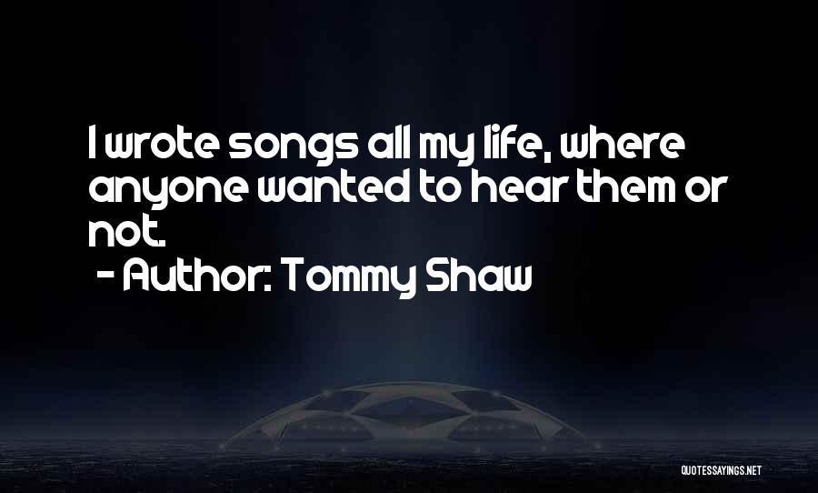 Tommy Shaw Quotes 1834852